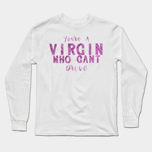 Virgin quote - Clueless Long Sleeve T-Shirt